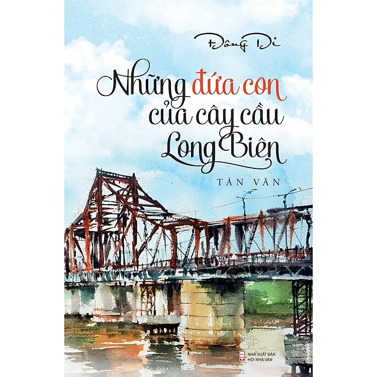 NHỮNG ĐỨA CON CỦA CÂY CẦU LONG BIÊN